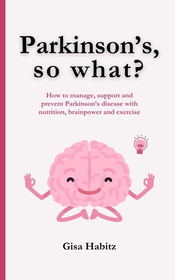 Book cover: Parkinson&rsquo;s, so what?